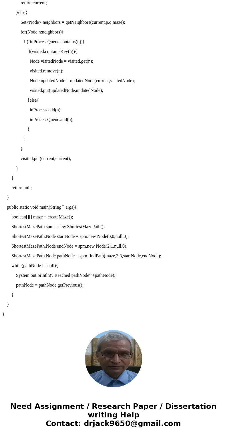 I need help with this maze gui that I wrote in java, I am trying to find the shortest path but I dont know how to implement the FindshortestPath Method. using a I need help with this maze gui that I wrote in java, I am trying to find the shortest path but I dont know how to implement the FindshortestPath Method. using a