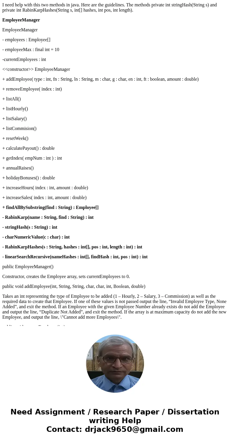 I need help with this two methods in java. Here are the guidelines. The methods private int stringHash(String s) and private int RabinKarpHashes(String s, int[]