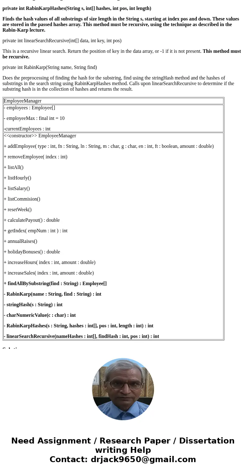 I need help with this two methods in java. Here are the guidelines. The methods private int stringHash(String s) and private int RabinKarpHashes(String s, int[]