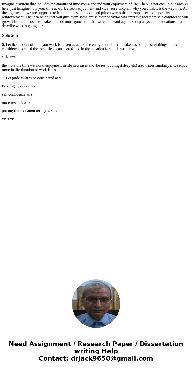 Imagine a system that includes the amount of time you work and your enjoyment of life. There is not one unique answer here, just imagine how your time at work   Imagine a system that includes the amount of time you work and your enjoyment of life. There is not one unique answer here, just imagine how your time at work