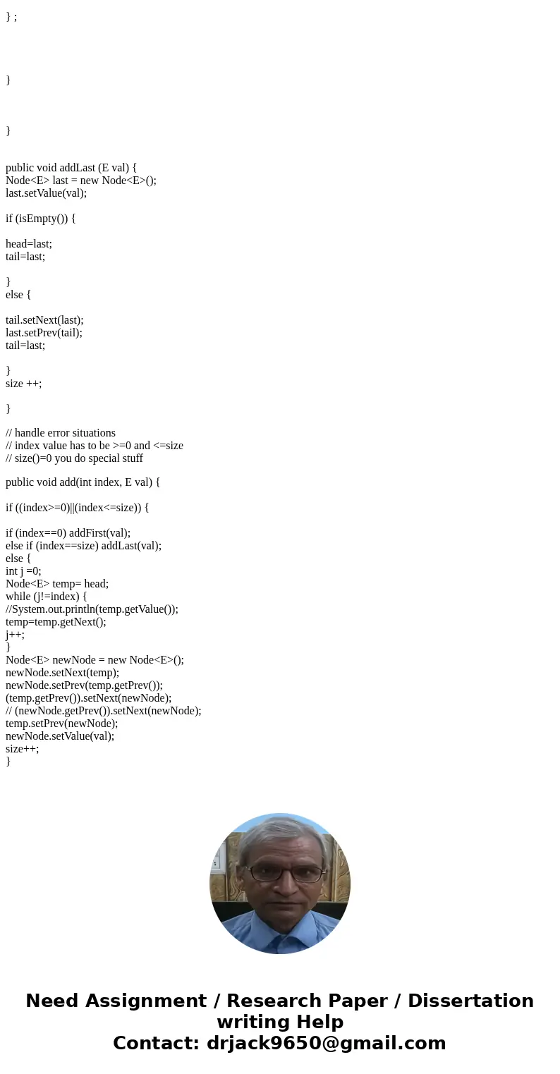 Implement the additional 5 methods as indicated in the LinkedList file. Test them thoroughly for all exceptional situations and boundary cases. The methods are  Implement the additional 5 methods as indicated in the LinkedList file. Test them thoroughly for all exceptional situations and boundary cases. The methods are