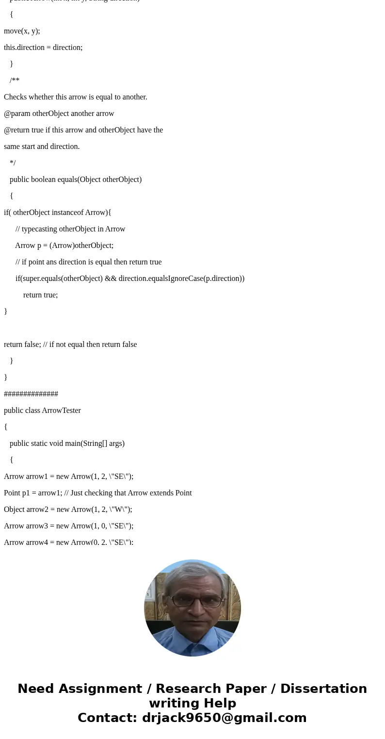 Implement the equals method of the Arrow class. Two arrows are equal when they have the same starting point and direction. (Only can work at \ Implement the equals method of the Arrow class. Two arrows are equal when they have the same starting point and direction. (Only can work at \