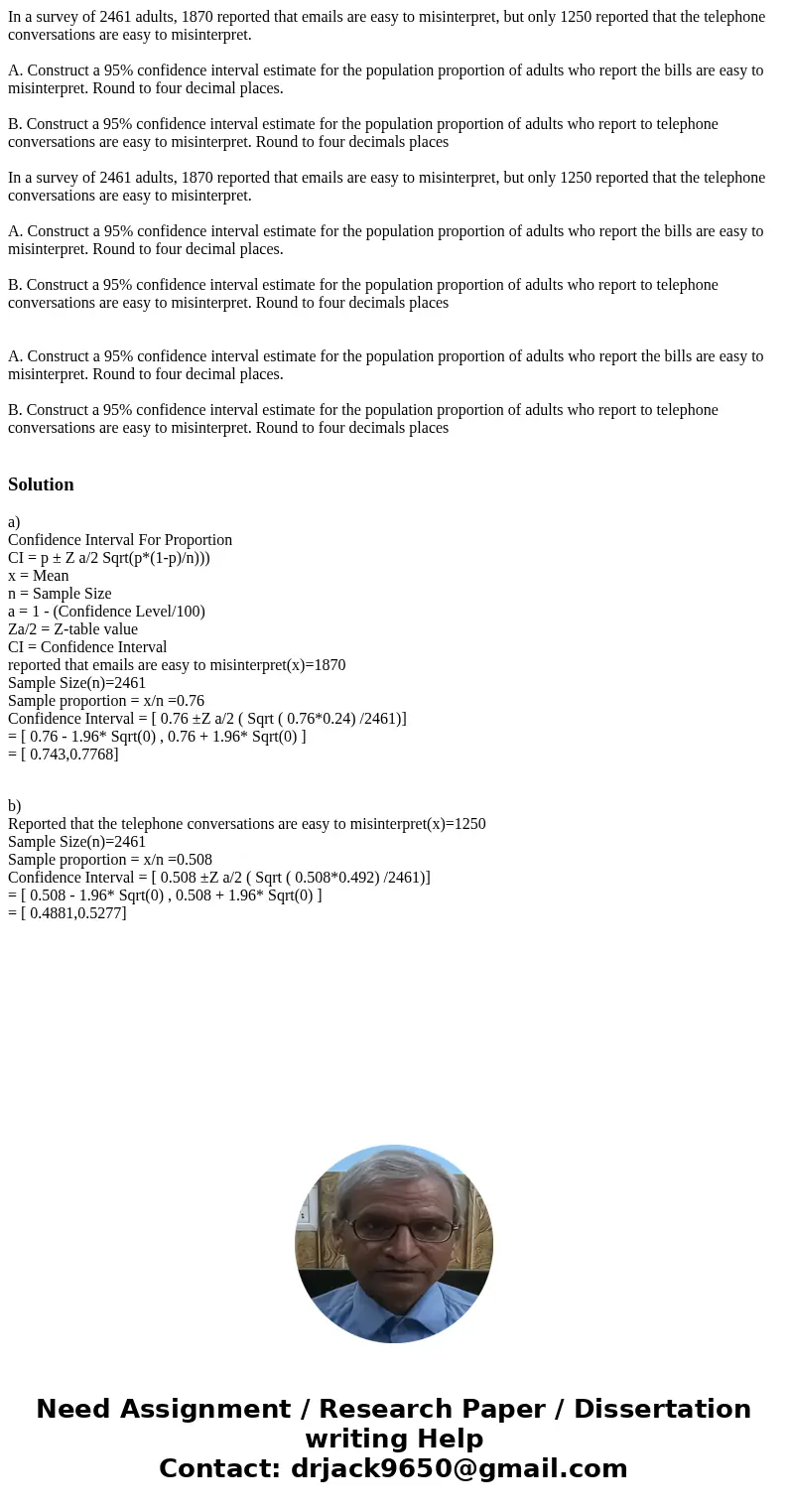 In a survey of 2461 adults, 1870 reported that emails are easy to misinterpret, but only 1250 reported that the telephone conversations are easy to misinterpret In a survey of 2461 adults, 1870 reported that emails are easy to misinterpret, but only 1250 reported that the telephone conversations are easy to misinterpret
