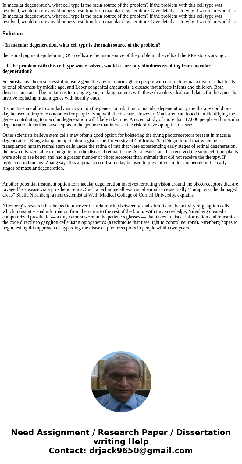 In macular degeneration, what cell type is the main source of the problem? If the problem with this cell type was resolved, would it cure any blindness resultin In macular degeneration, what cell type is the main source of the problem? If the problem with this cell type was resolved, would it cure any blindness resultin