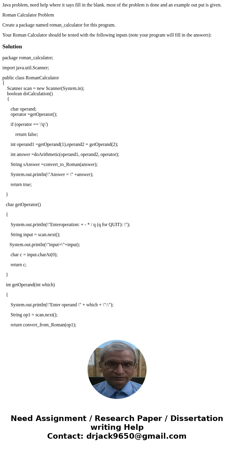 Java problem, need help where it says fill in the blank. most of the problem is done and an example out put is given. Roman Calculator Problem Create a package  Java problem, need help where it says fill in the blank. most of the problem is done and an example out put is given. Roman Calculator Problem Create a package