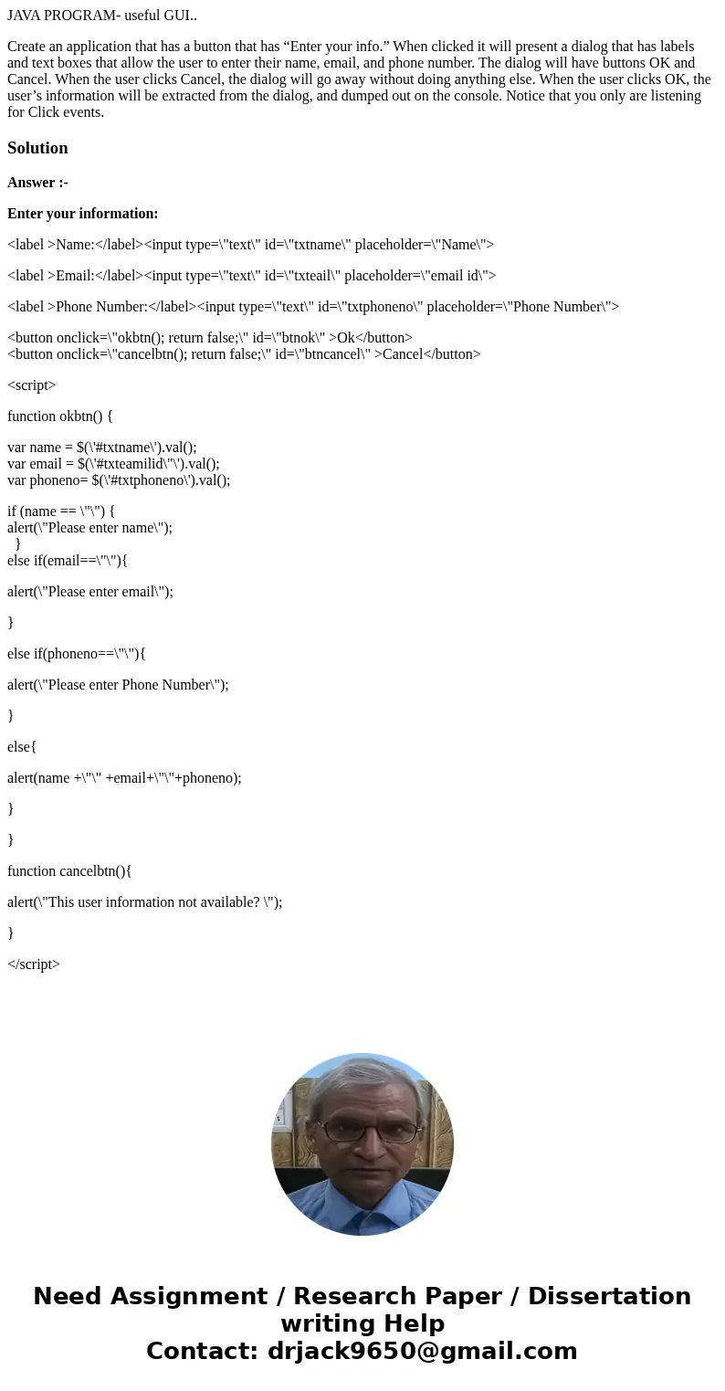 JAVA PROGRAM- useful GUI.. Create an application that has a button that has “Enter your info.” When clicked it will present a dialog that has labels and text bo JAVA PROGRAM- useful GUI.. Create an application that has a button that has “Enter your info.” When clicked it will present a dialog that has labels and text bo