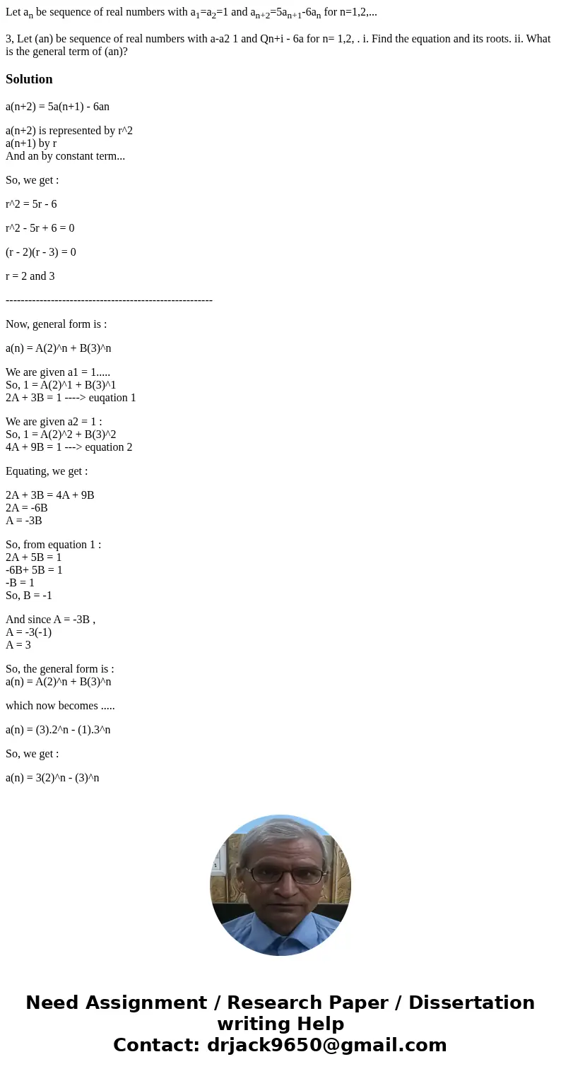 Let an be sequence of real numbers with a1=a2=1 and an+2=5an+1-6an for n=1,2,... 3, Let (an) be sequence of real numbers with a-a2 1 and Qn+i - 6a for n= 1,2, . Let an be sequence of real numbers with a1=a2=1 and an+2=5an+1-6an for n=1,2,... 3, Let (an) be sequence of real numbers with a-a2 1 and Qn+i - 6a for n= 1,2, .