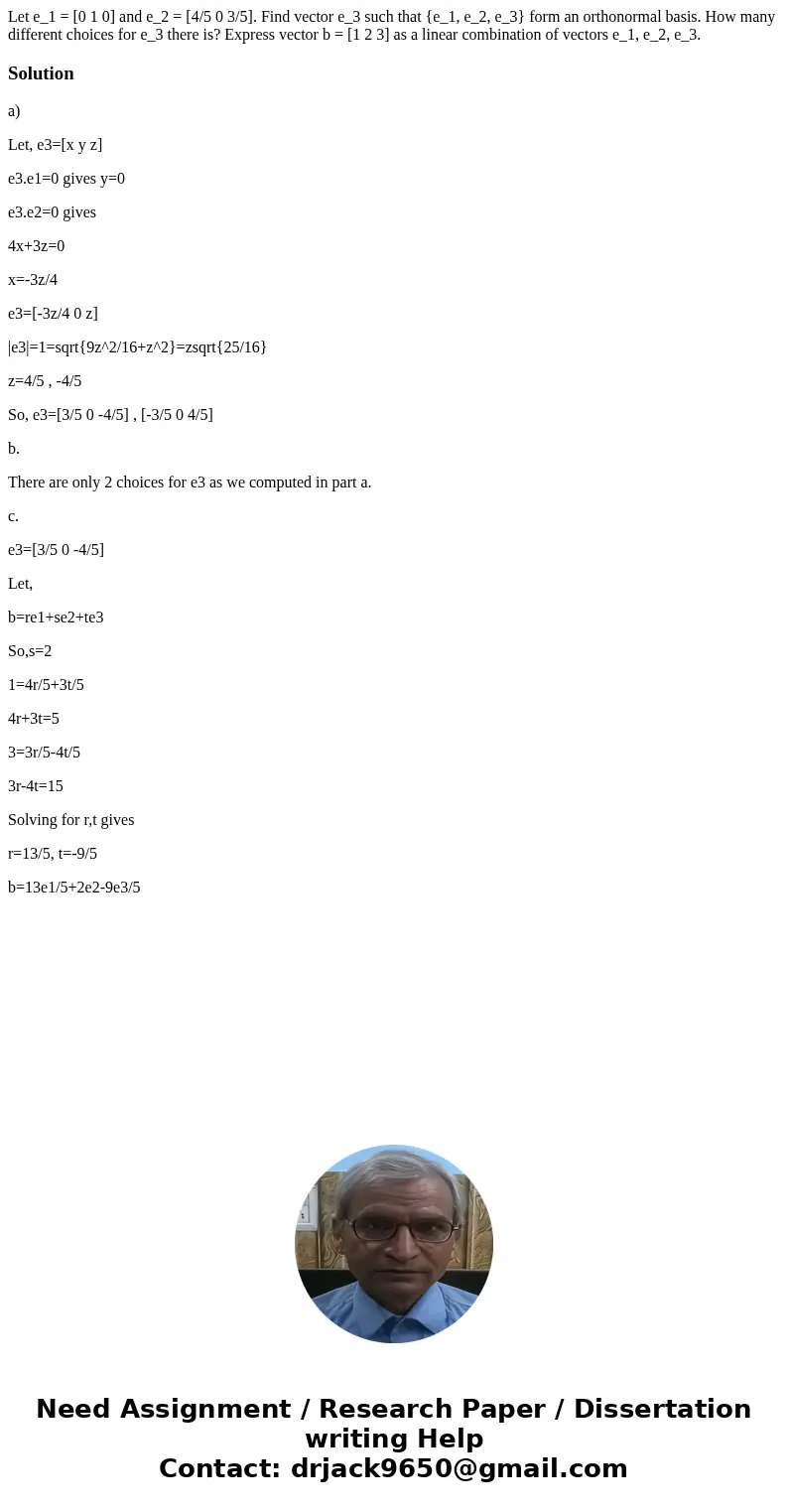 Let e_1 = [0 1 0] and e_2 = [4/5 0 3/5]. Find vector e_3 such that {e_1, e_2, e_3} form an orthonormal basis. How many different choices for e_3 there is? Expr