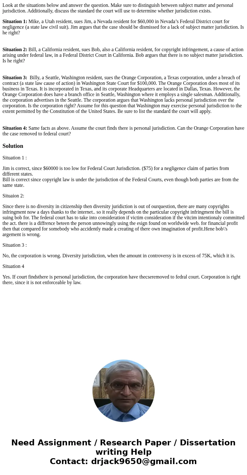 Look at the situations below and answer the question. Make sure to distinguish between subject matter and personal jurisdiction. Additionally, discuss the stand Look at the situations below and answer the question. Make sure to distinguish between subject matter and personal jurisdiction. Additionally, discuss the stand