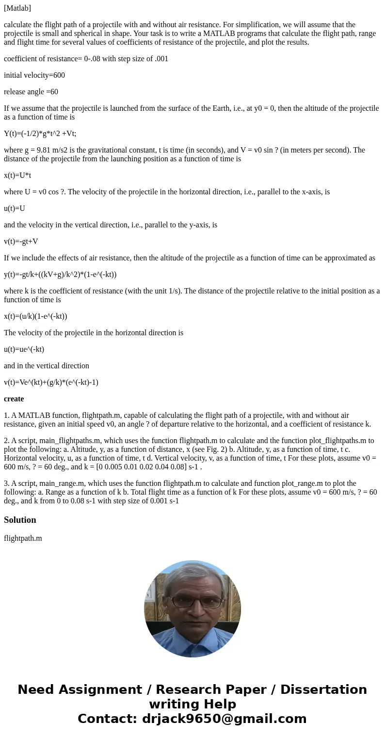 [Matlab] calculate the flight path of a projectile with and without air resistance. For simplification, we will assume that the projectile is small and spherica
