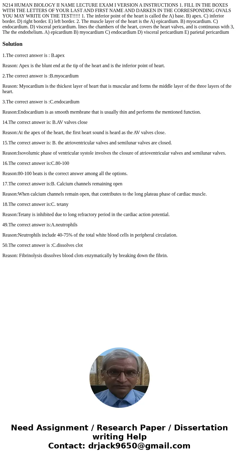 N214 HUMAN BIOLOGY II NAME LECTURE EXAM I VERSION A INSTRUCTIONS 1. FILL IN THE BOXES WITH THE LETTERS OF YOUR LAST AND FIRST NAME AND DARKEN IN THE CORRESPOND  N214 HUMAN BIOLOGY II NAME LECTURE EXAM I VERSION A INSTRUCTIONS 1. FILL IN THE BOXES WITH THE LETTERS OF YOUR LAST AND FIRST NAME AND DARKEN IN THE CORRESPOND