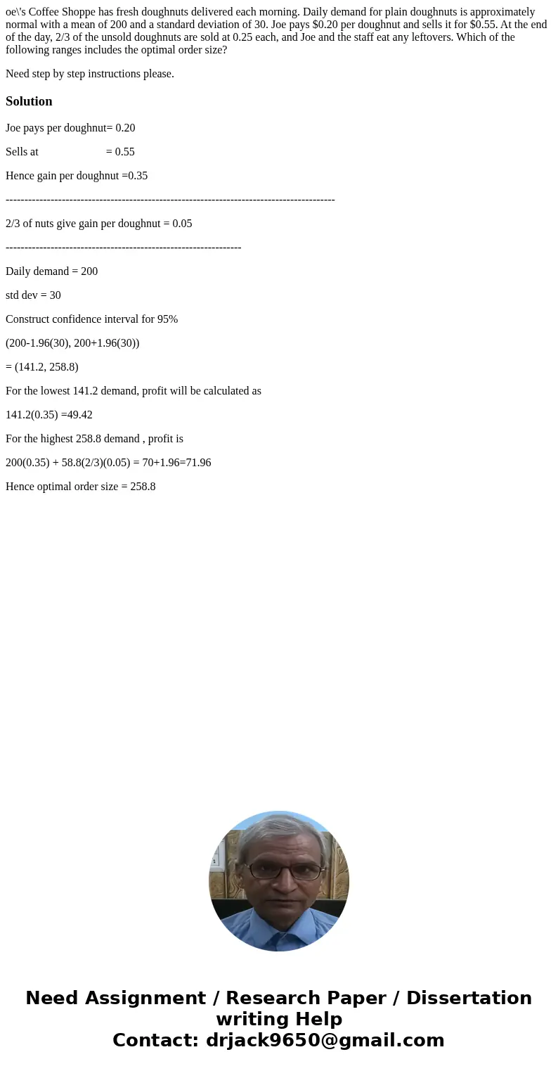 oe\'s Coffee Shoppe has fresh doughnuts delivered each morning. Daily demand for plain doughnuts is approximately normal with a mean of 200 and a standard devia oe\'s Coffee Shoppe has fresh doughnuts delivered each morning. Daily demand for plain doughnuts is approximately normal with a mean of 200 and a standard devia