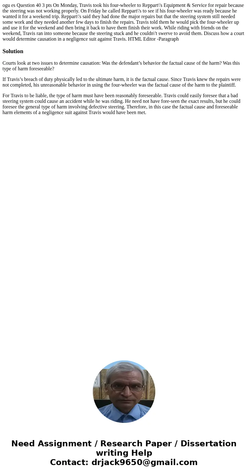 ogu es Question 40 3 pts On Monday, Travis took his four-wheeler to Reppart\'s Equipment & Service for repair because the steering was not working properly  ogu es Question 40 3 pts On Monday, Travis took his four-wheeler to Reppart\'s Equipment & Service for repair because the steering was not working properly