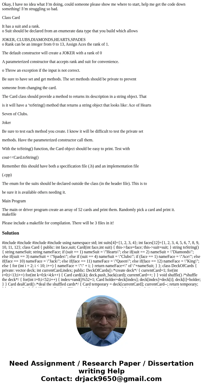 Okay, I have no idea what I\'m doing, could someone please show me where to start, help me get the code down something! I\'m struggling so bad. Class Card It ha Okay, I have no idea what I\'m doing, could someone please show me where to start, help me get the code down something! I\'m struggling so bad. Class Card It ha