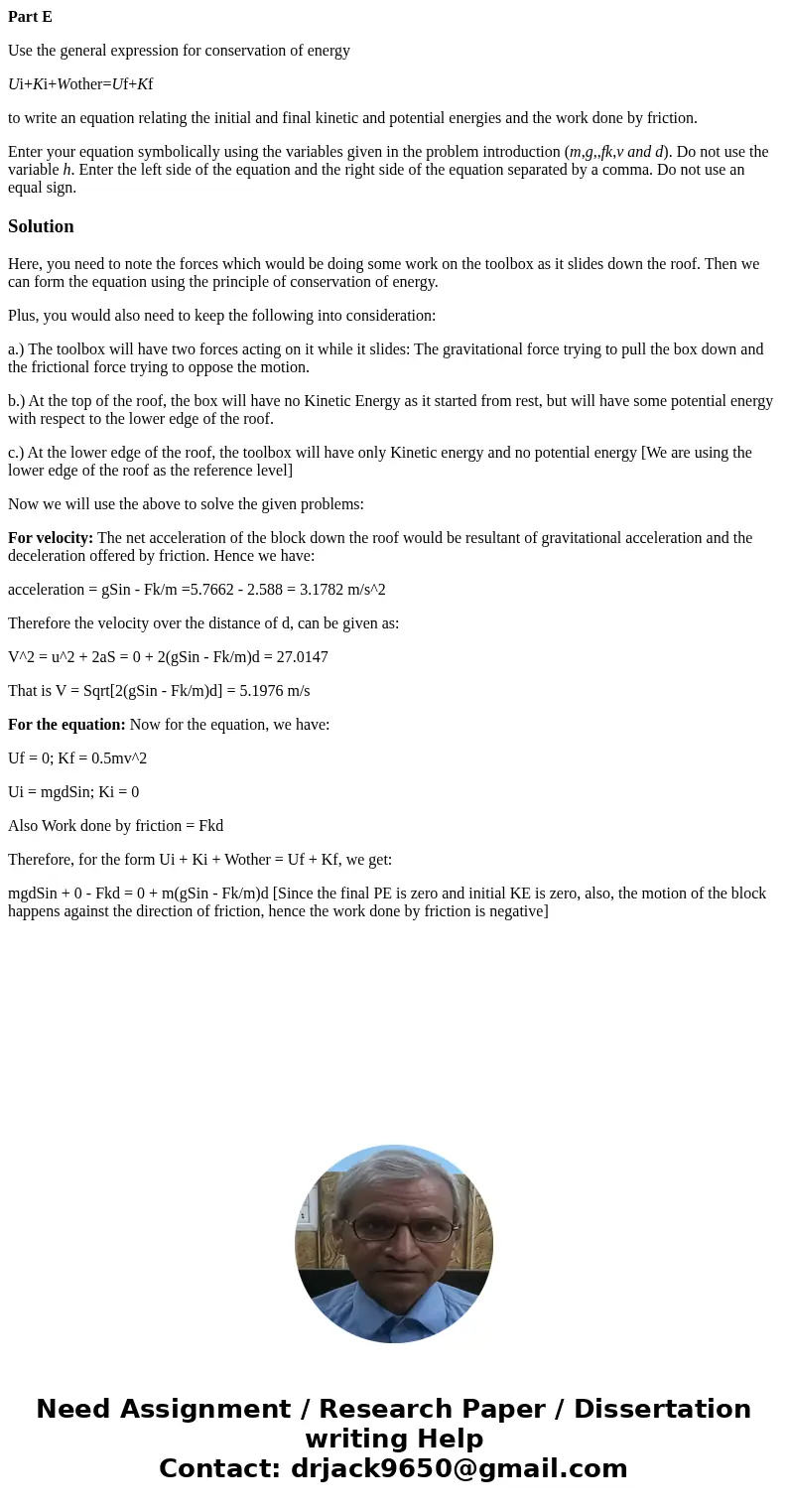 Part E Use the general expression for conservation of energy Ui+Ki+Wother=Uf+Kf to write an equation relating the initial and final kinetic and potential energi Part E Use the general expression for conservation of energy Ui+Ki+Wother=Uf+Kf to write an equation relating the initial and final kinetic and potential energi
