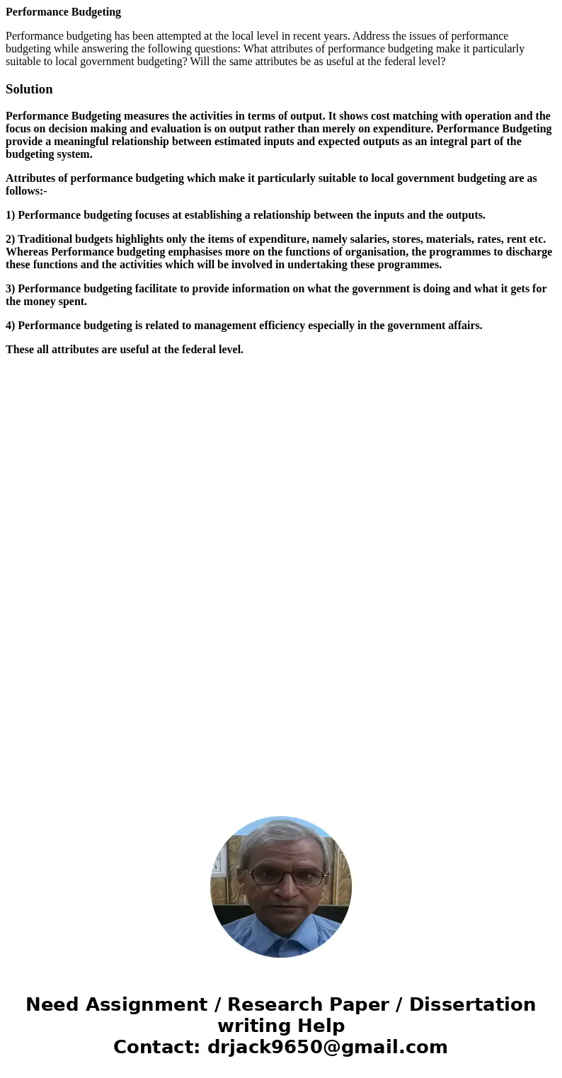 Performance Budgeting Performance budgeting has been attempted at the local level in recent years. Address the issues of performance budgeting while answering t Performance Budgeting Performance budgeting has been attempted at the local level in recent years. Address the issues of performance budgeting while answering t
