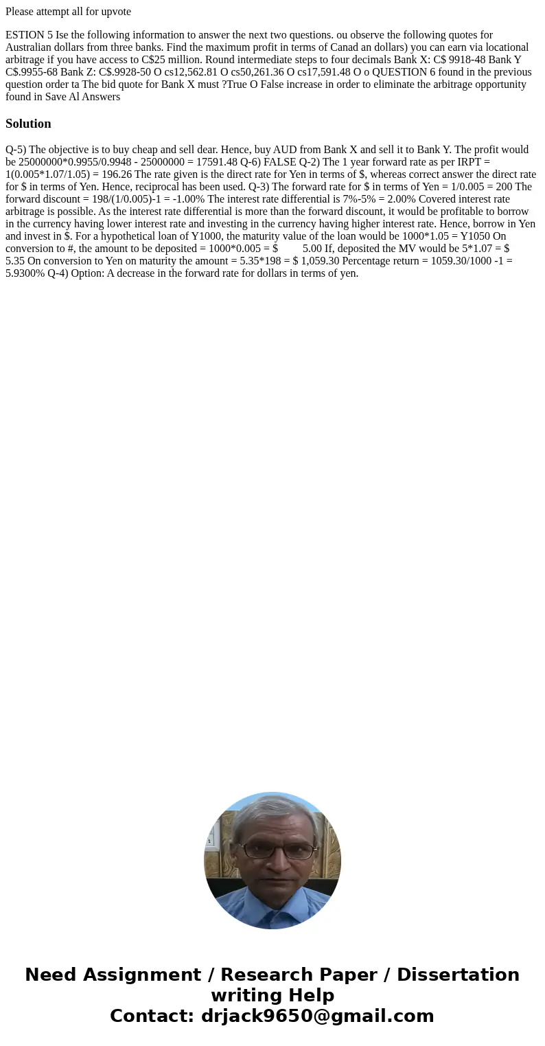 Please attempt all for upvote ESTION 5 Ise the following information to answer the next two questions. ou observe the following quotes for Australian dollars fr Please attempt all for upvote ESTION 5 Ise the following information to answer the next two questions. ou observe the following quotes for Australian dollars fr