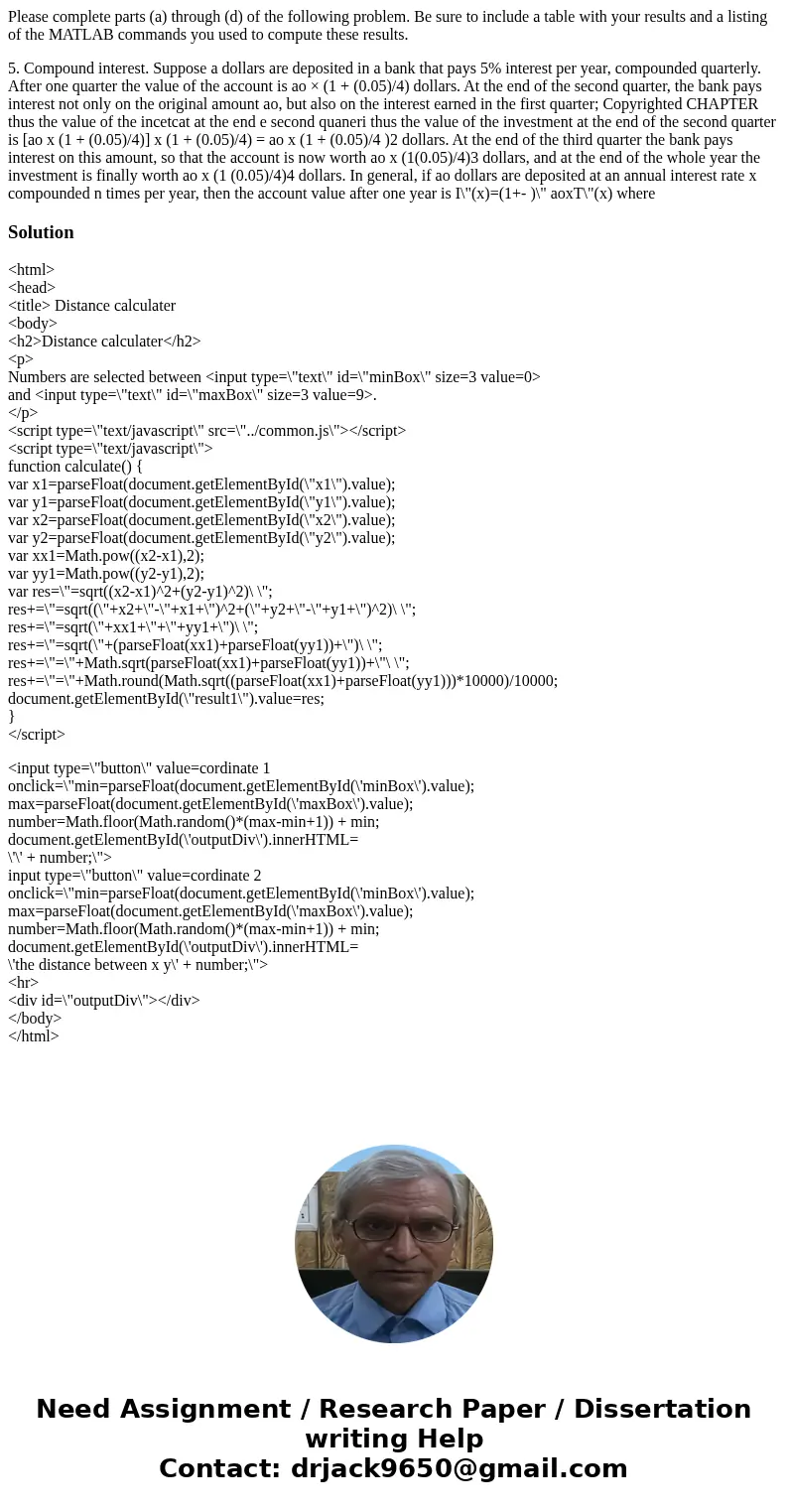 Please complete parts (a) through (d) of the following problem. Be sure to include a table with your results and a listing of the MATLAB commands you used to co Please complete parts (a) through (d) of the following problem. Be sure to include a table with your results and a listing of the MATLAB commands you used to co