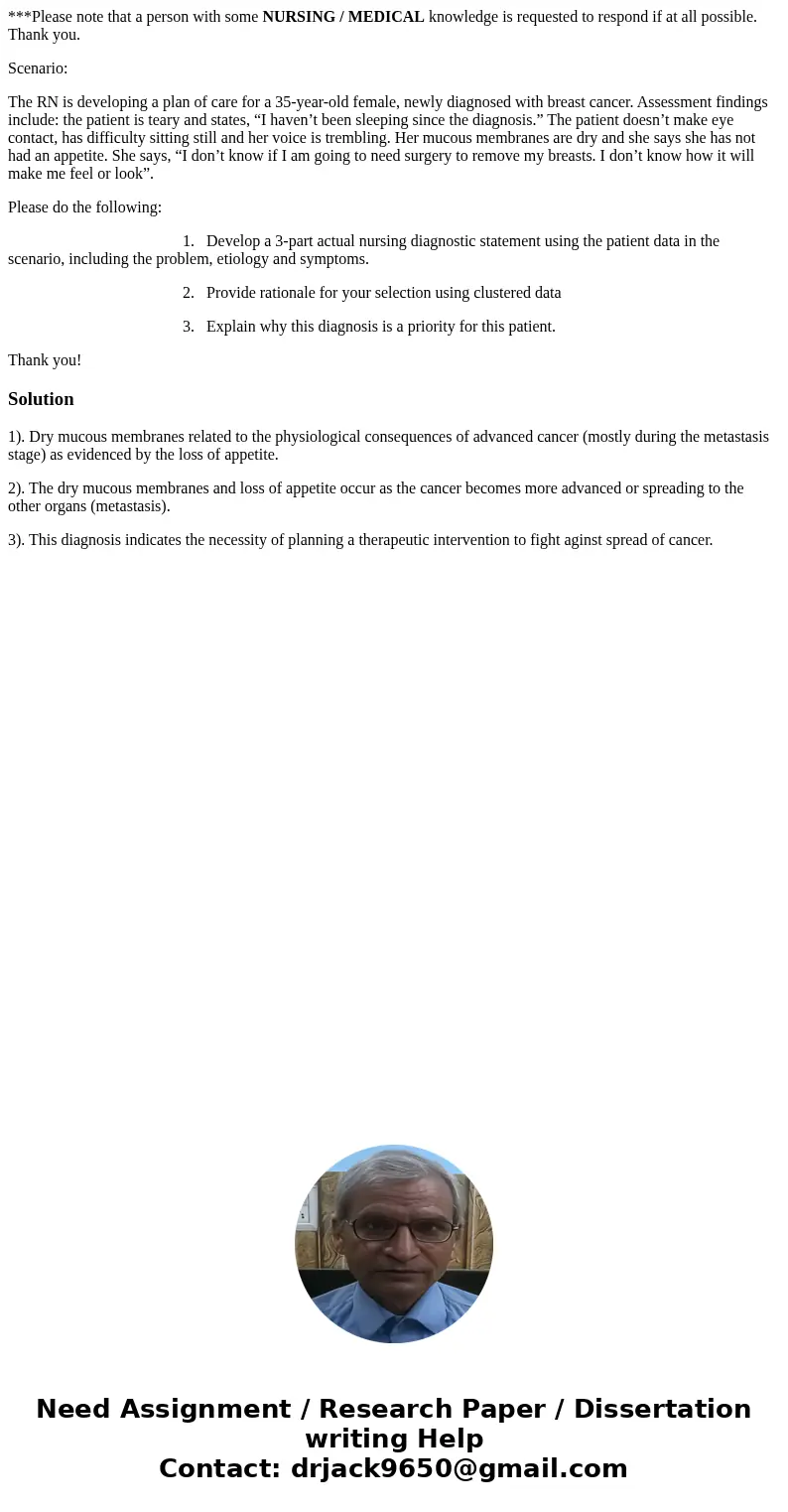 ***Please note that a person with some NURSING / MEDICAL knowledge is requested to respond if at all possible. Thank you. Scenario: The RN is developing a plan  ***Please note that a person with some NURSING / MEDICAL knowledge is requested to respond if at all possible. Thank you. Scenario: The RN is developing a plan