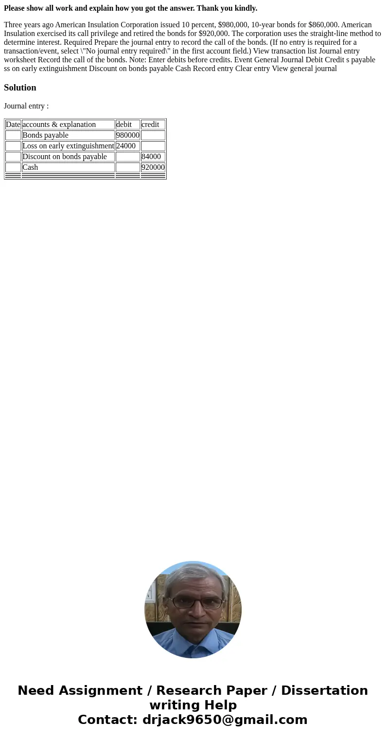 Please show all work and explain how you got the answer. Thank you kindly. Three years ago American Insulation Corporation issued 10 percent, $980,000, 10-year  Please show all work and explain how you got the answer. Thank you kindly. Three years ago American Insulation Corporation issued 10 percent, $980,000, 10-year