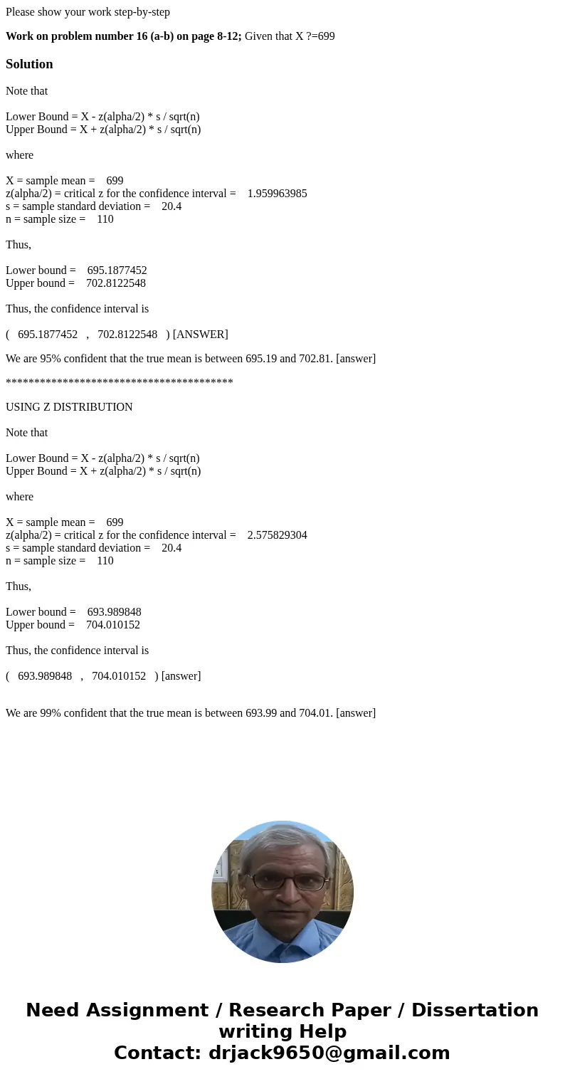 Please show your work step-by-step Work on problem number 16 (a-b) on page 8-12; Given that X ?=699SolutionNote that Lower Bound = X - z(alpha/2) * s / sqrt(n)  Please show your work step-by-step Work on problem number 16 (a-b) on page 8-12; Given that X ?=699SolutionNote that Lower Bound = X - z(alpha/2) * s / sqrt(n)
