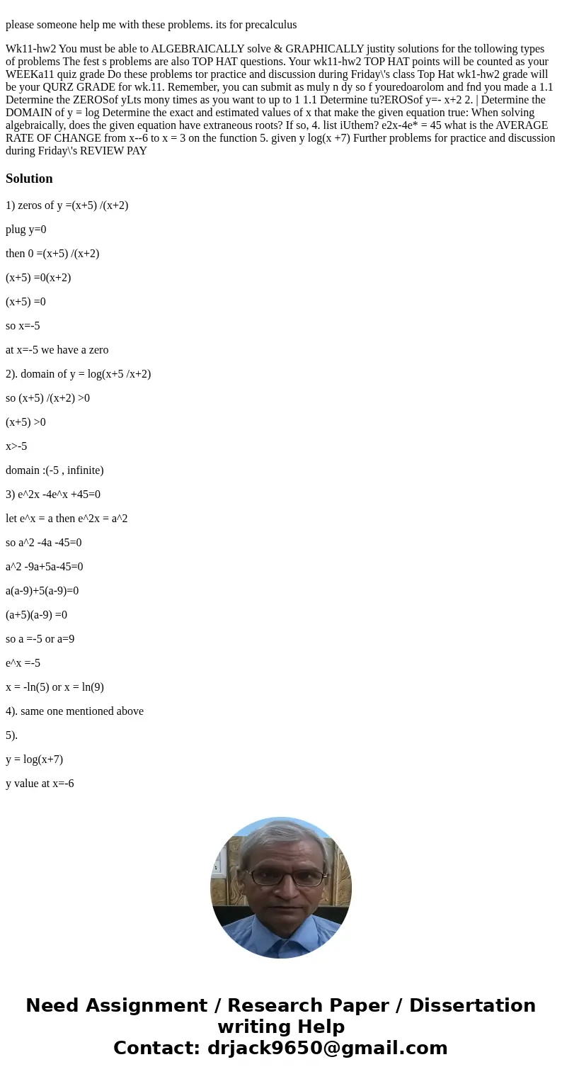  please someone help me with these problems. its for precalculus Wk11-hw2 You must be able to ALGEBRAICALLY solve & GRAPHICALLY justity solutions for the to