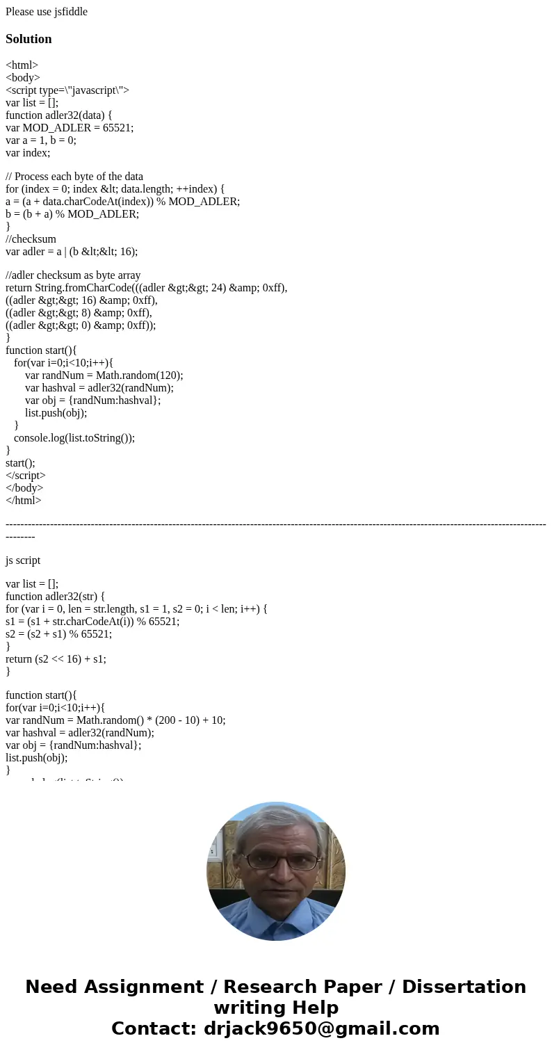 Please use jsfiddleSolution<html> <body> <script type=\