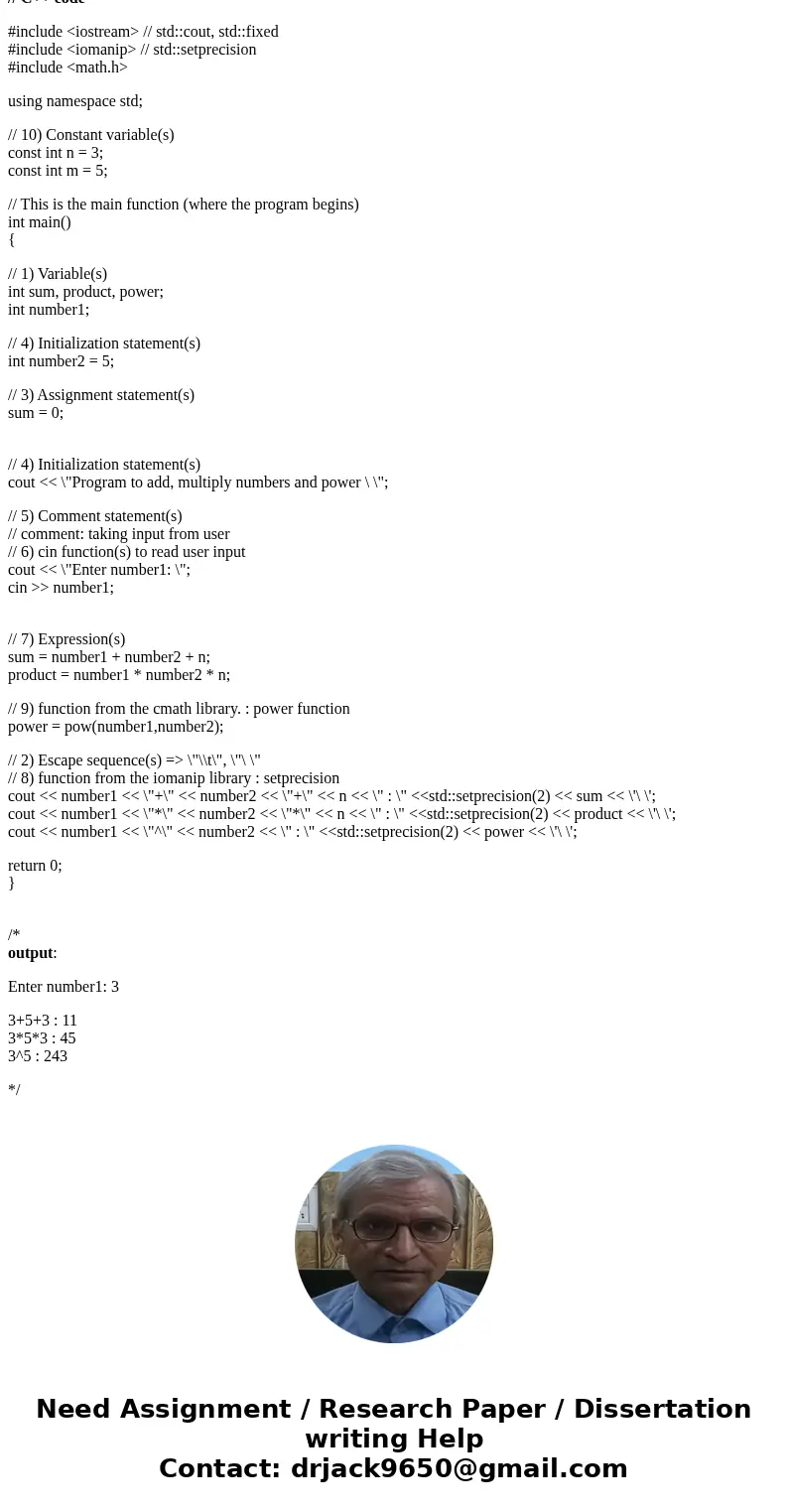 POROGRAMMING C++ Requirements Design and write a program which covers a minimum of ANY SIX (6) of the following items. 1) Variable(s) 2) Escape sequence(s) 3) A POROGRAMMING C++ Requirements Design and write a program which covers a minimum of ANY SIX (6) of the following items. 1) Variable(s) 2) Escape sequence(s) 3) A