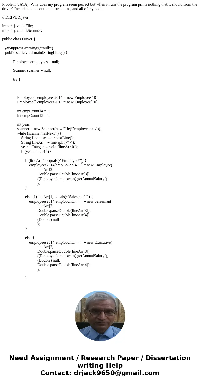 Problem (JAVA): Why does my program seem perfect but when it runs the program prints nothing that it should from the driver? Included is the output, instruction Problem (JAVA): Why does my program seem perfect but when it runs the program prints nothing that it should from the driver? Included is the output, instruction