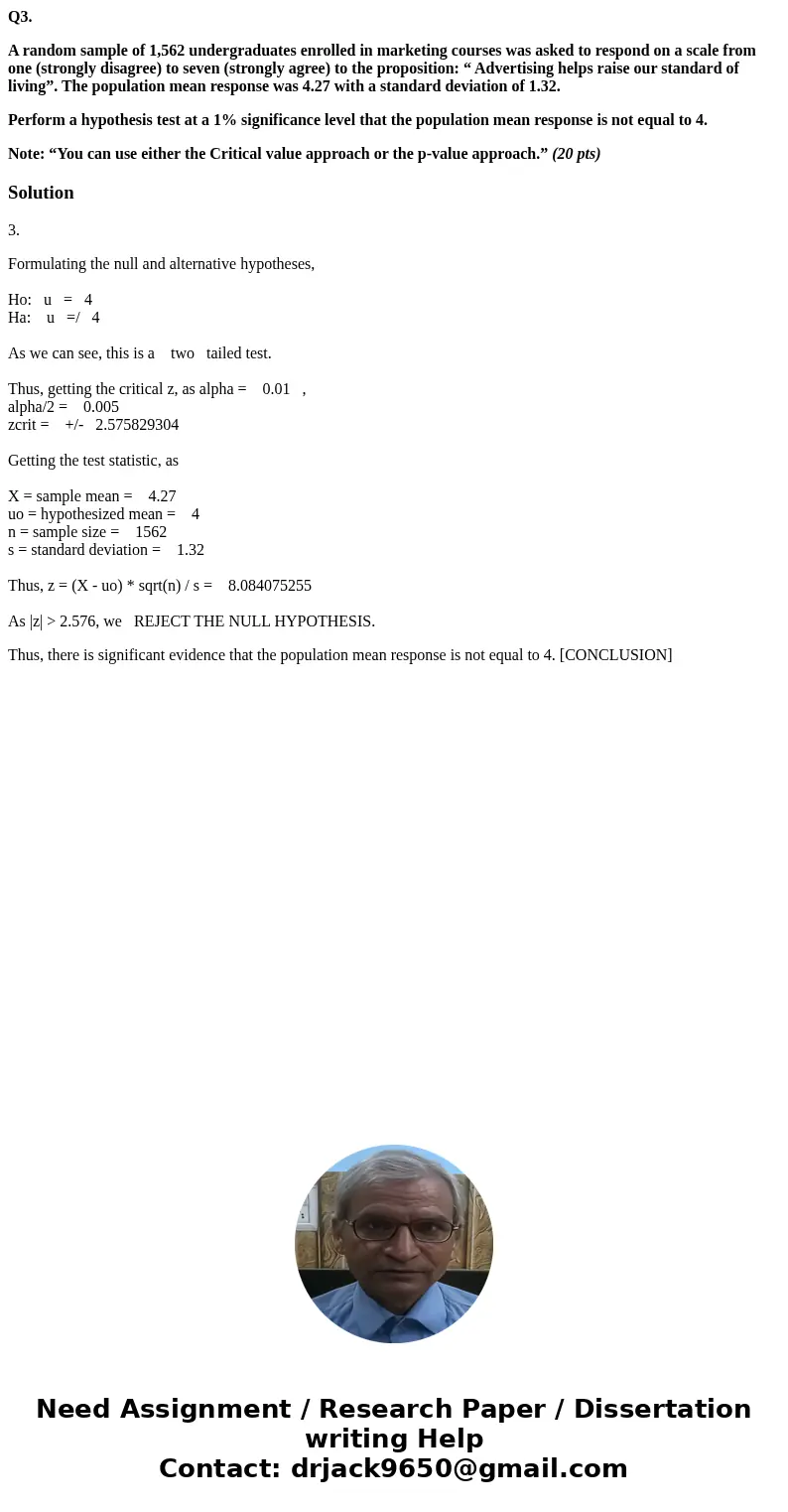 Q3. A random sample of 1,562 undergraduates enrolled in marketing courses was asked to respond on a scale from one (strongly disagree) to seven (strongly agree) Q3. A random sample of 1,562 undergraduates enrolled in marketing courses was asked to respond on a scale from one (strongly disagree) to seven (strongly agree)