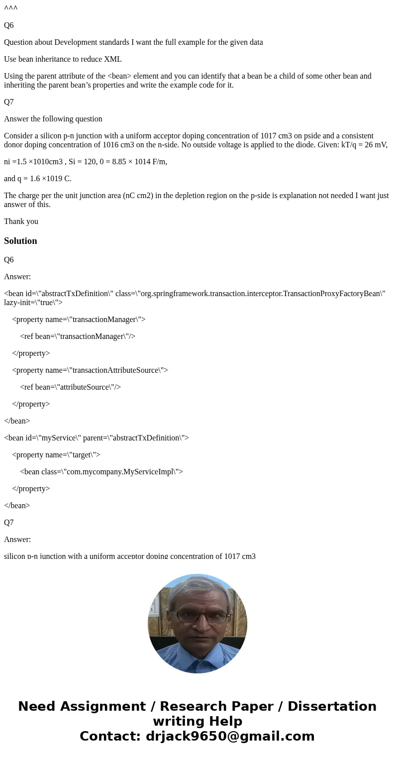 ^^^ Q6 Question about Development standards I want the full example for the given data Use bean inheritance to reduce XML Using the parent attribute of the < ^^^ Q6 Question about Development standards I want the full example for the given data Use bean inheritance to reduce XML Using the parent attribute of the <
