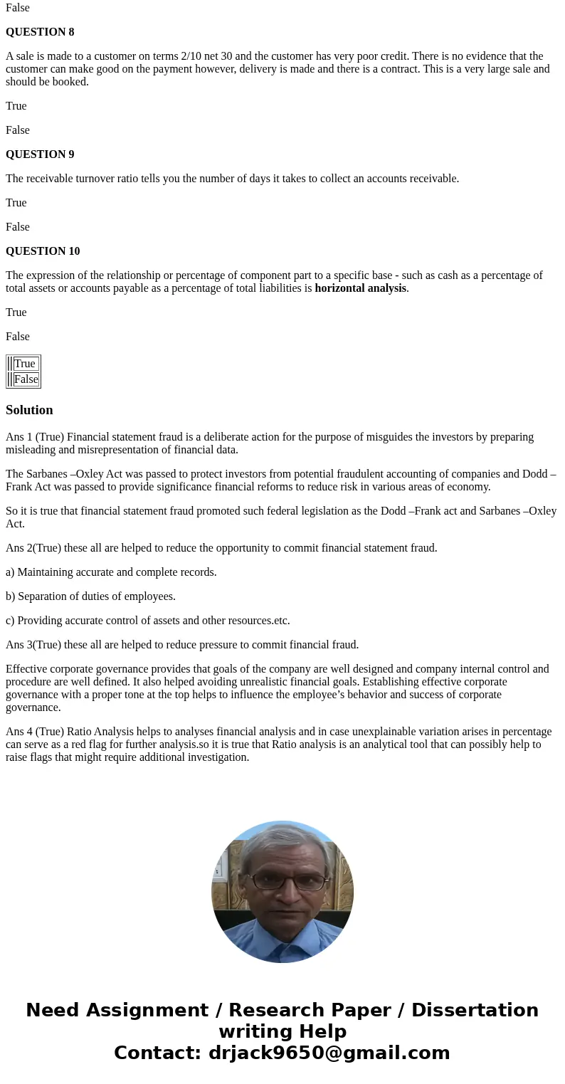 QUESTION 1 Financial statement fraud prompted such federal legislation as the Dodd-Frank Act and the Sarbanes-Oxley Act. True False QUESTION 2 Maintaining accur QUESTION 1 Financial statement fraud prompted such federal legislation as the Dodd-Frank Act and the Sarbanes-Oxley Act. True False QUESTION 2 Maintaining accur