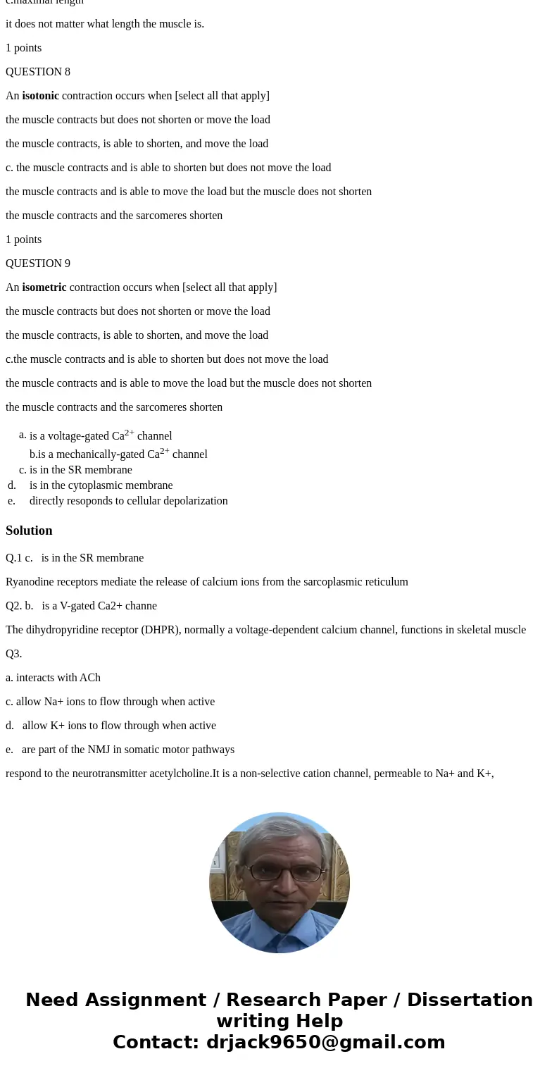 QUESTION 1 Ryn-R [select all that apply] is a voltage-gated Ca2+ channel b.is a mechanically-gated Ca2+ channel is in the SR membrane is in the cytoplasmic memb