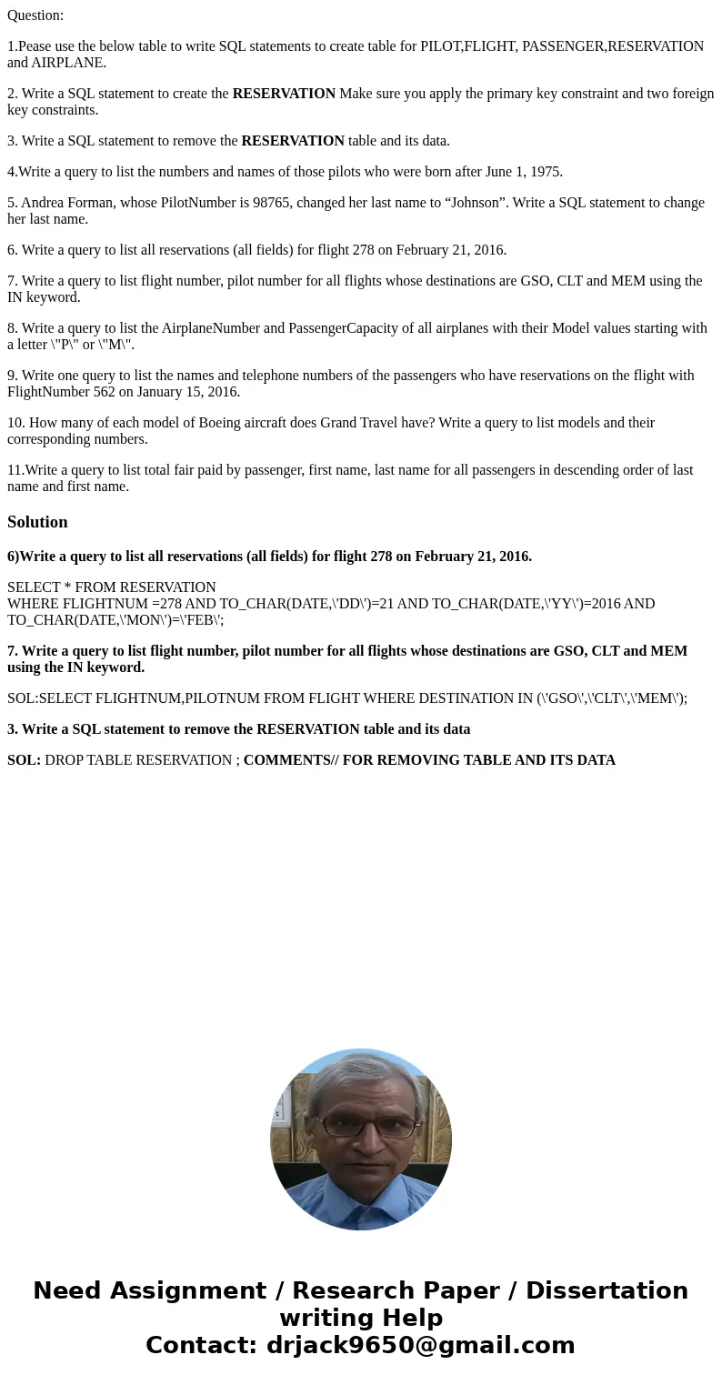 Question: 1.Pease use the below table to write SQL statements to create table for PILOT,FLIGHT, PASSENGER,RESERVATION and AIRPLANE. 2. Write a SQL statement to  Question: 1.Pease use the below table to write SQL statements to create table for PILOT,FLIGHT, PASSENGER,RESERVATION and AIRPLANE. 2. Write a SQL statement to