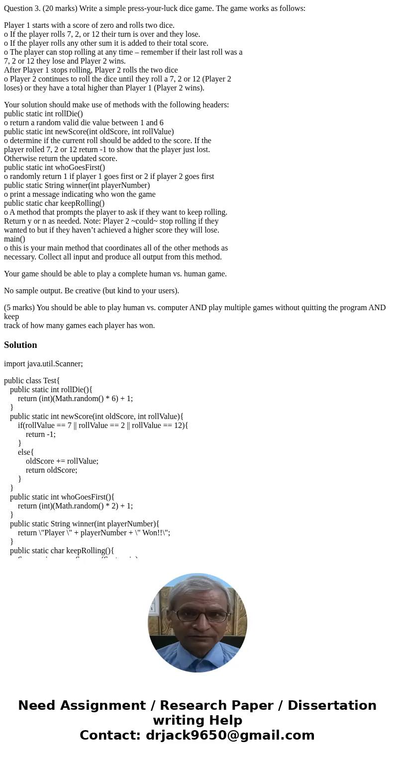 Question 3. (20 marks) Write a simple press-your-luck dice game. The game works as follows: Player 1 starts with a score of zero and rolls two dice. o If the pl Question 3. (20 marks) Write a simple press-your-luck dice game. The game works as follows: Player 1 starts with a score of zero and rolls two dice. o If the pl