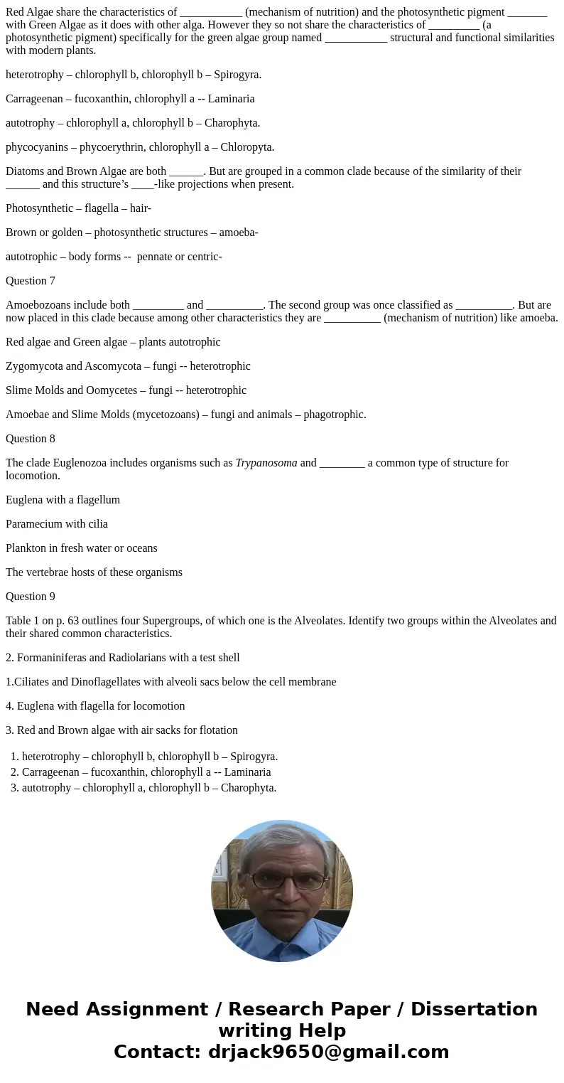 Red Algae share the characteristics of ___________ (mechanism of nutrition) and the photosynthetic pigment _______ with Green Algae as it does with other alga.  Red Algae share the characteristics of ___________ (mechanism of nutrition) and the photosynthetic pigment _______ with Green Algae as it does with other alga.