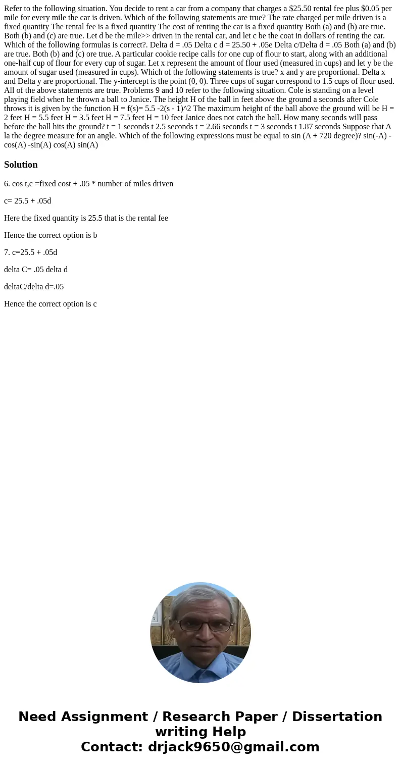 Refer to the following situation. You decide to rent a car from a company that charges a $25.50 rental fee plus $0.05 per mile for every mile the car is driven  Refer to the following situation. You decide to rent a car from a company that charges a $25.50 rental fee plus $0.05 per mile for every mile the car is driven