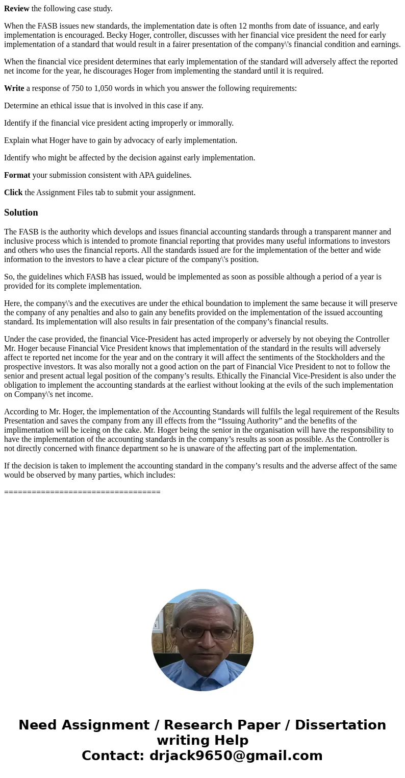 Review the following case study. When the FASB issues new standards, the implementation date is often 12 months from date of issuance, and early implementation  Review the following case study. When the FASB issues new standards, the implementation date is often 12 months from date of issuance, and early implementation