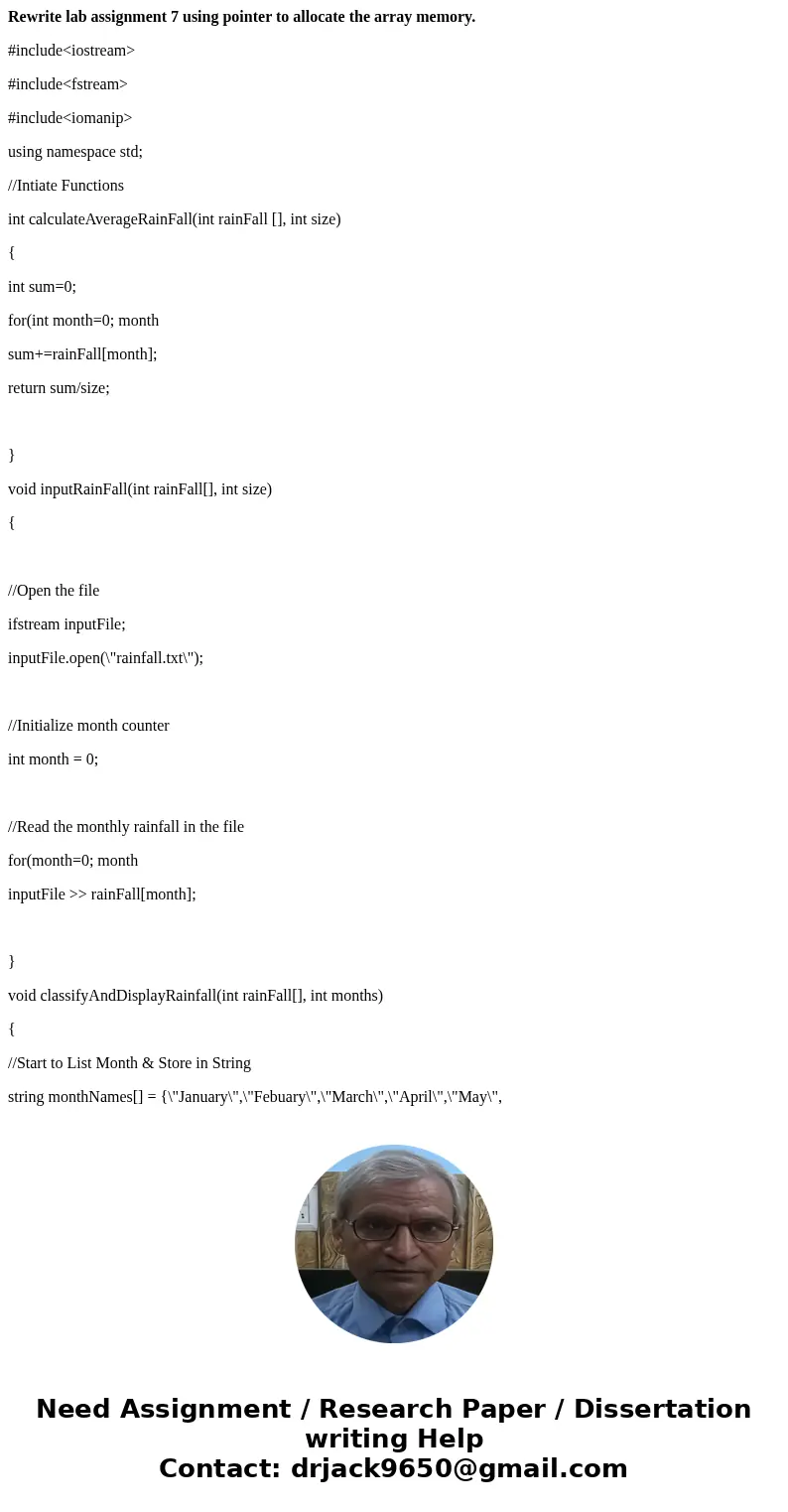 Rewrite lab assignment 7 using pointer to allocate the array memory. #include<iostream> #include<fstream> #include<iomanip> using namespace st