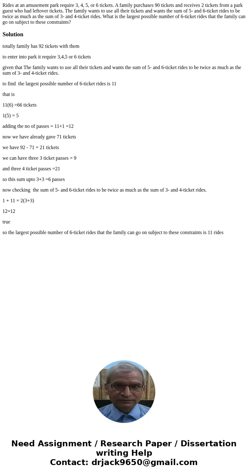Rides at an amusement park require 3, 4, 5, or 6 tickets. A family purchases 90 tickets and receives 2 tickets from a park guest who had leftover tickets. The f Rides at an amusement park require 3, 4, 5, or 6 tickets. A family purchases 90 tickets and receives 2 tickets from a park guest who had leftover tickets. The f