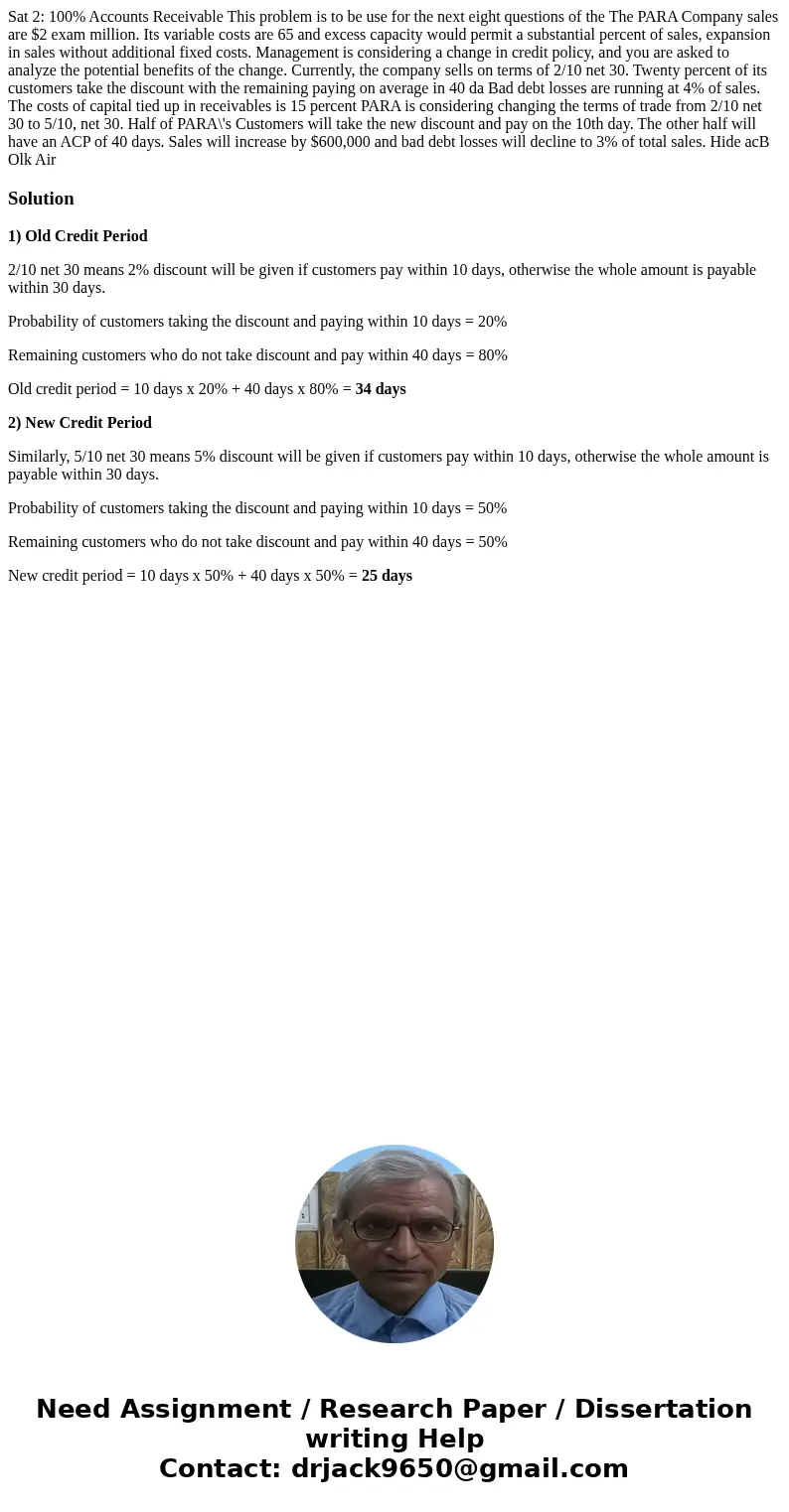  Sat 2: 100% Accounts Receivable This problem is to be use for the next eight questions of the The PARA Company sales are $2 exam million. Its variable costs ar