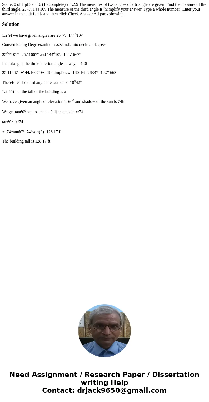 Score: 0 of 1 pt 3 of 16 (15 complete) v 1.2.9 The measures of two angles of a triangle are given. Find the measure of the third angle. 257\', 144 10\' The mea  Score: 0 of 1 pt 3 of 16 (15 complete) v 1.2.9 The measures of two angles of a triangle are given. Find the measure of the third angle. 257\', 144 10\' The mea