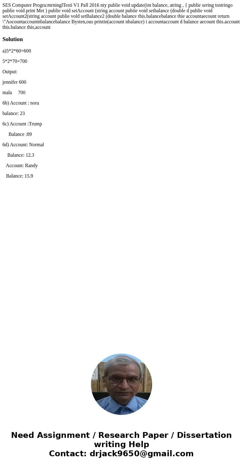 SES Computer Progra:mrninglTesti V1 Pall 2016 nty publie void update(int balance, atring , { publie sering tostringo publie void print Met ) publie void setAcc  SES Computer Progra:mrninglTesti V1 Pall 2016 nty publie void update(int balance, atring , { publie sering tostringo publie void print Met ) publie void setAcc