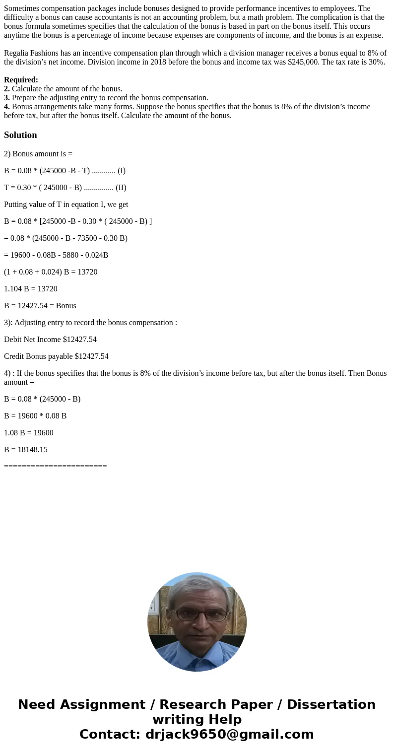 Sometimes compensation packages include bonuses designed to provide performance incentives to employees. The difficulty a bonus can cause accountants is not an  Sometimes compensation packages include bonuses designed to provide performance incentives to employees. The difficulty a bonus can cause accountants is not an