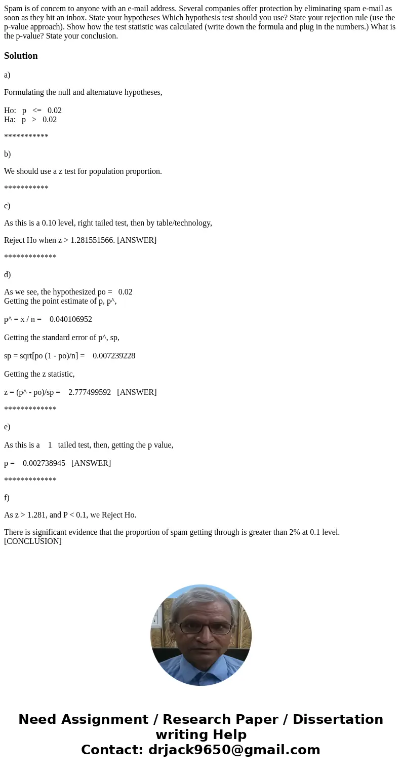  Spam is of concem to anyone with an e-mail address. Several companies offer protection by eliminating spam e-mail as soon as they hit an inbox. State your hypo