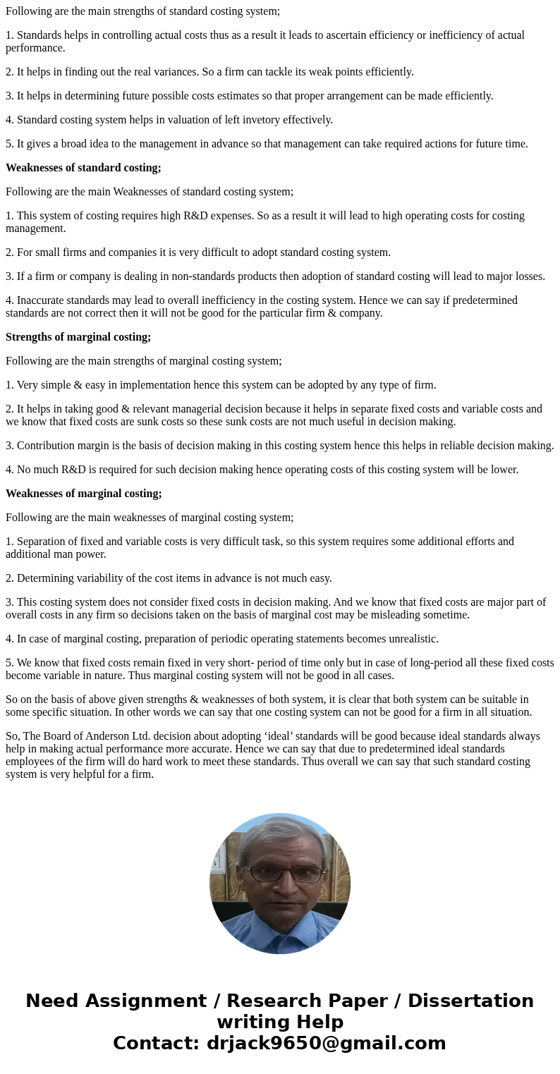 The accountant suggests that a standard marginal costing system may be more suitable. He asks you to outline the strengths and weaknesses of both systems and re The accountant suggests that a standard marginal costing system may be more suitable. He asks you to outline the strengths and weaknesses of both systems and re