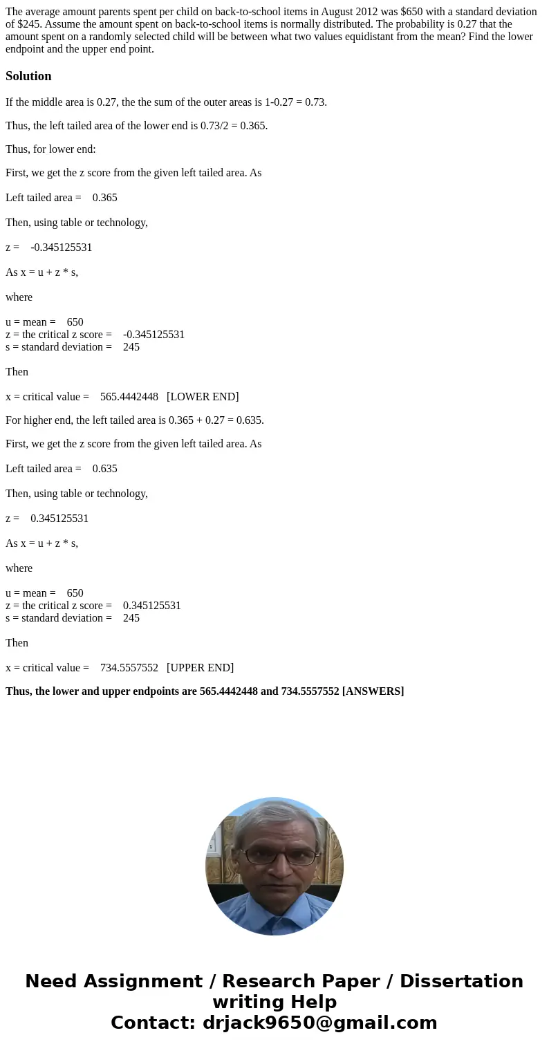 The average amount parents spent per child on back-to-school items in August 2012 was $650 with a standard deviation of $245. Assume the amount spent on back-to The average amount parents spent per child on back-to-school items in August 2012 was $650 with a standard deviation of $245. Assume the amount spent on back-to