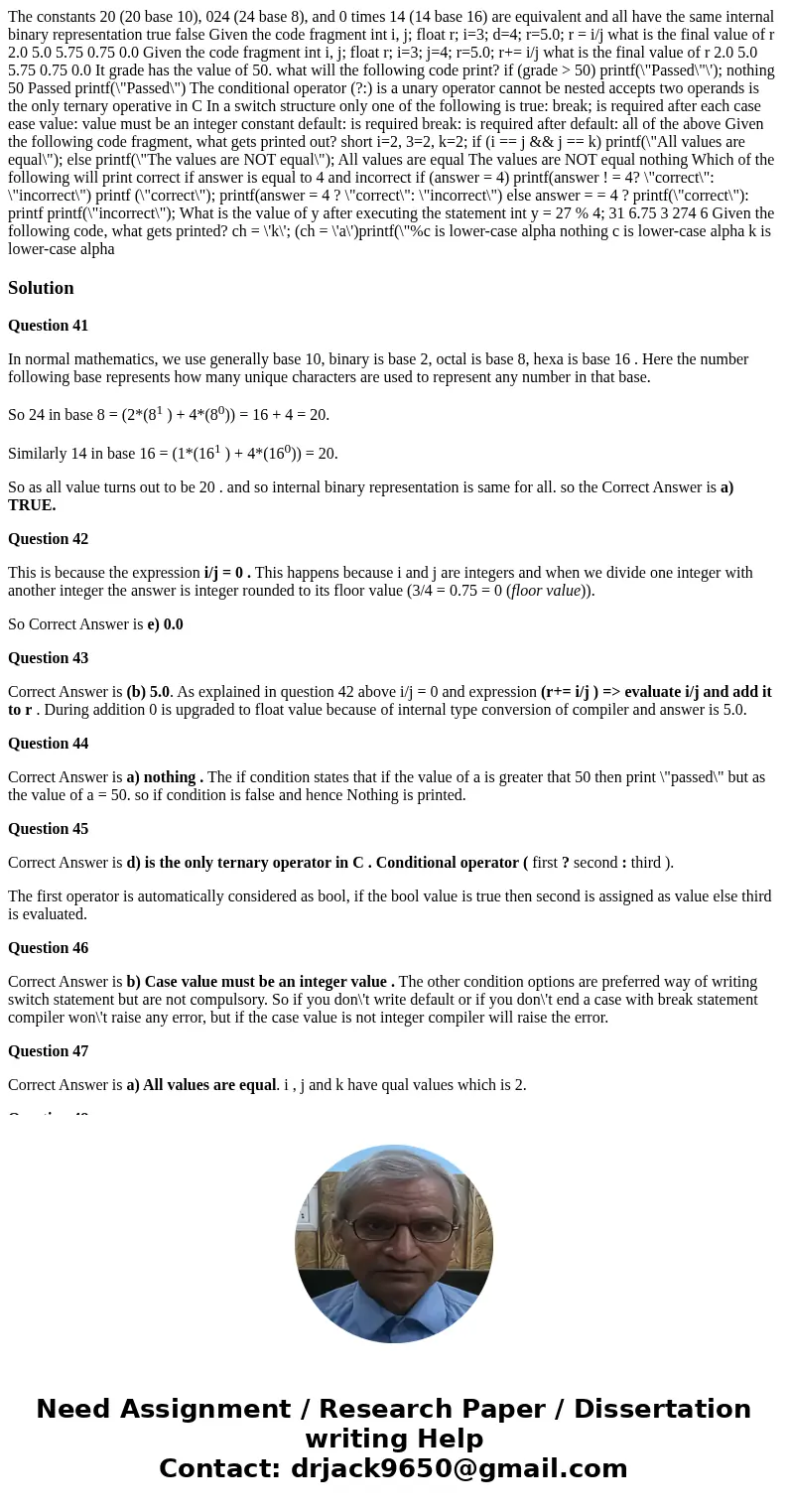 The constants 20 (20 base 10), 024 (24 base 8), and 0 times 14 (14 base 16) are equivalent and all have the same internal binary representation true false Give  The constants 20 (20 base 10), 024 (24 base 8), and 0 times 14 (14 base 16) are equivalent and all have the same internal binary representation true false Give