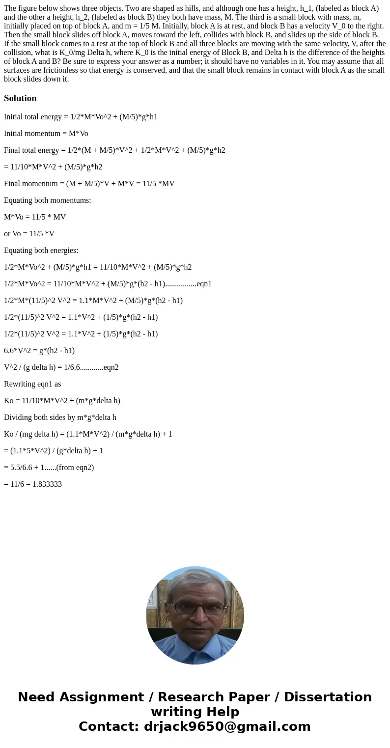  The figure below shows three objects. Two are shaped as hills, and although one has a height, h_1, (labeled as block A) and the other a height, h_2, (labeled a