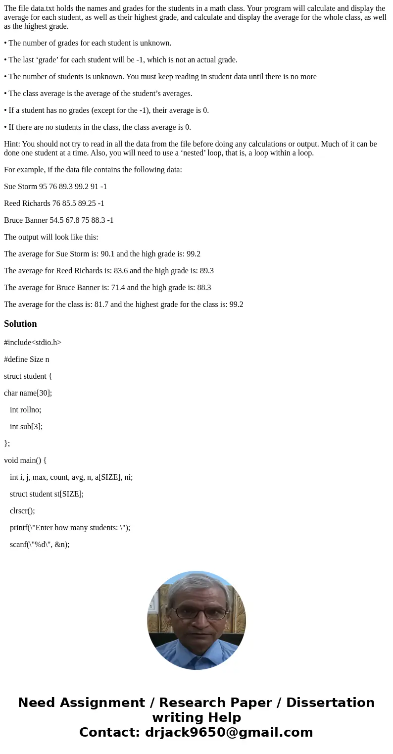 The file data.txt holds the names and grades for the students in a math class. Your program will calculate and display the average for each student, as well as  The file data.txt holds the names and grades for the students in a math class. Your program will calculate and display the average for each student, as well as